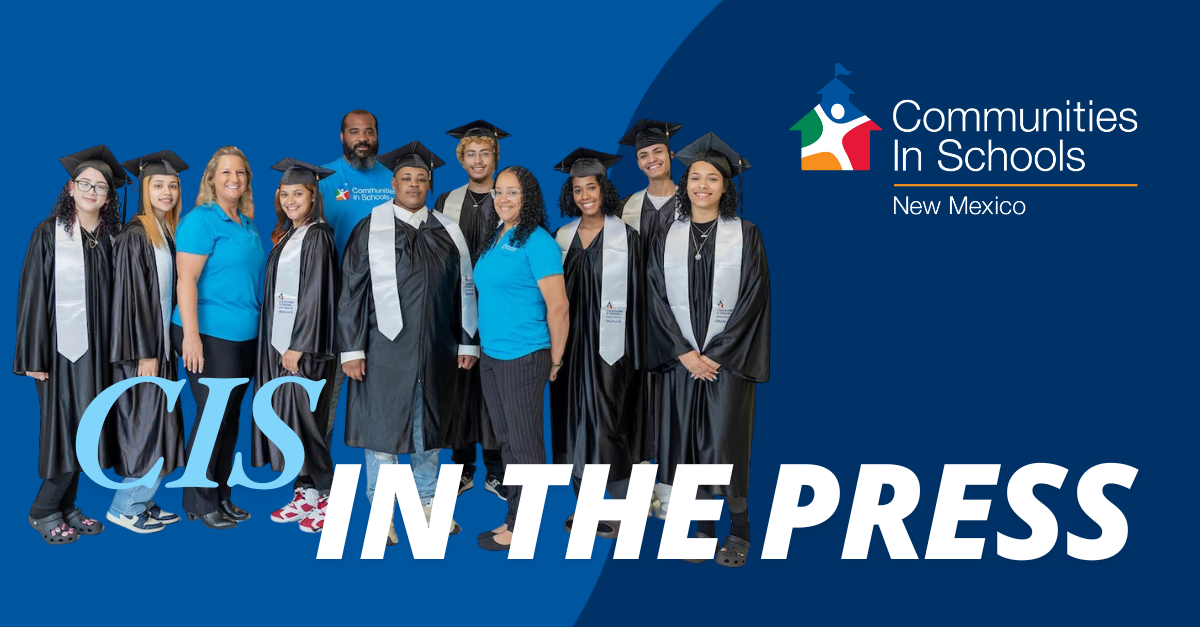 Communities In Schools’ Evidence-Based Model Drives Academic Gains and Long-Term Economic Mobility, According to Harvard–Cornell Research